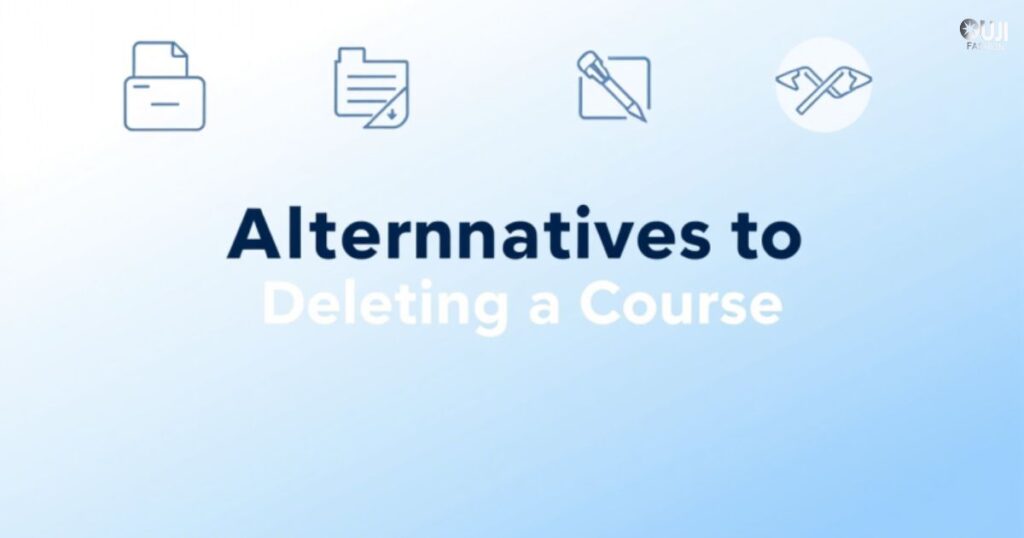 Alternatives to Deleting a Course