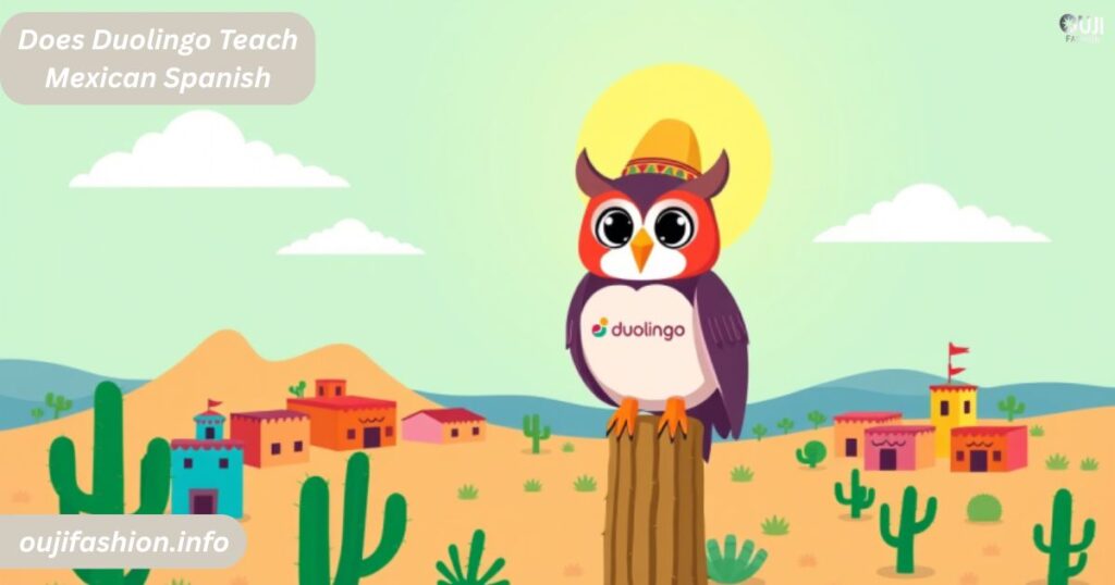 Does Duolingo Teach Mexican Spanish