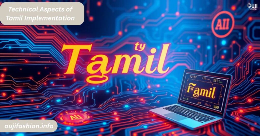 Technical Aspects of Tamil Implementation