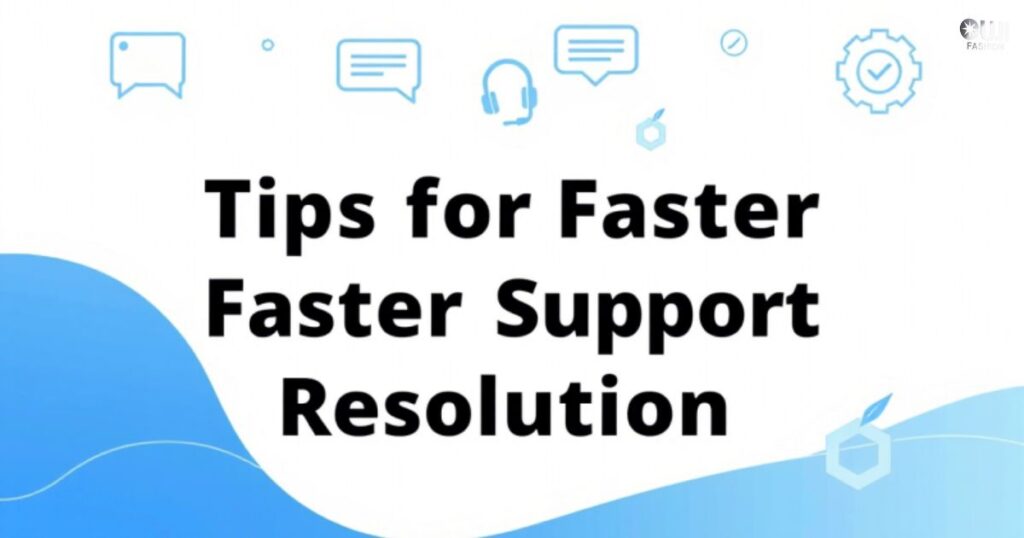 Tips for Faster Support Resolution