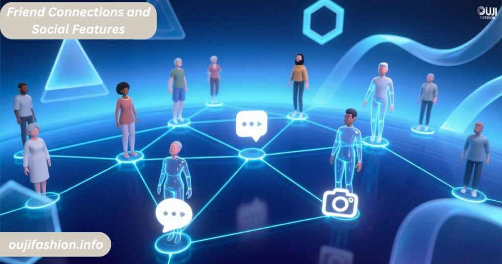 Friend Connections and Social Features